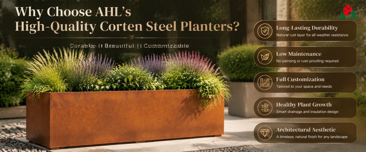 Why Choose AHL’s High-Quality Corten Steel Planters